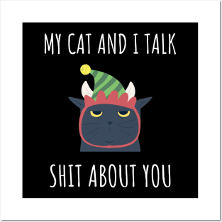 my cat and i talk shit about you Posters and Art